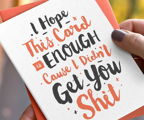 didnt-get-you-shit-card