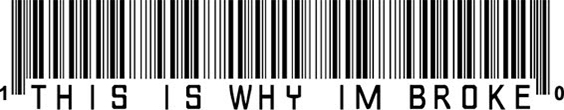 This Is Why Im Broke